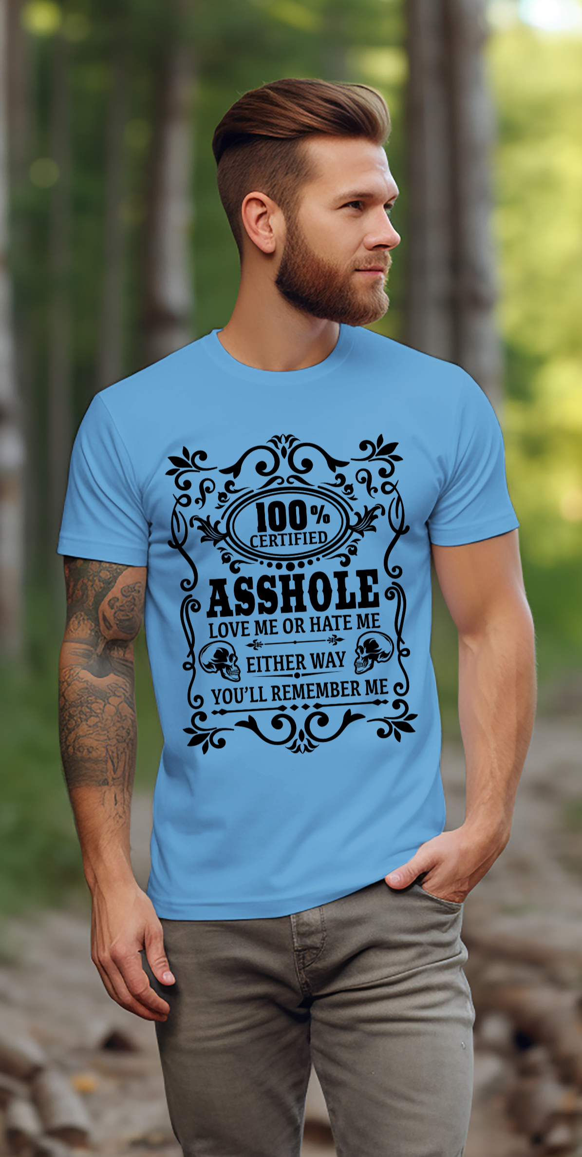 100% Certified Asshole Love Me Or Hate Me Either Way You'll Remember Me