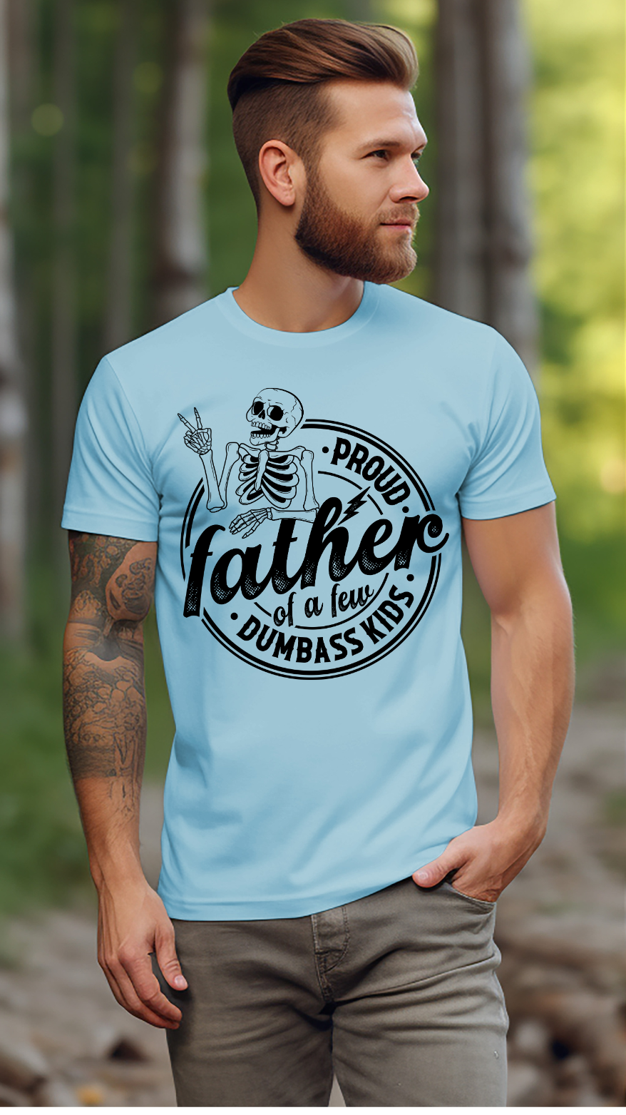 Proud Father Of A Few Dumbass Kids