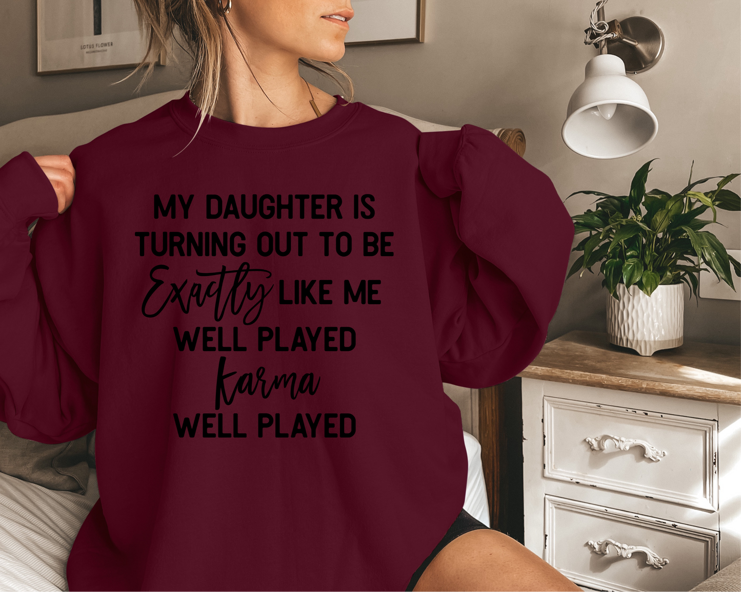 My Daughter Is Turning Out To Be Exactly Like Me Well Played Karma Well Played