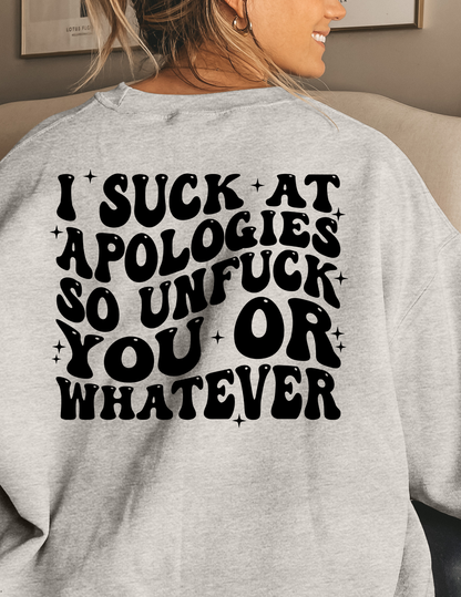 I Suck At Apologies So Unfuck You Or Whatever