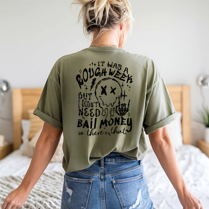 It Was A Rough Week But I Didn't Need Bail Money So There's That