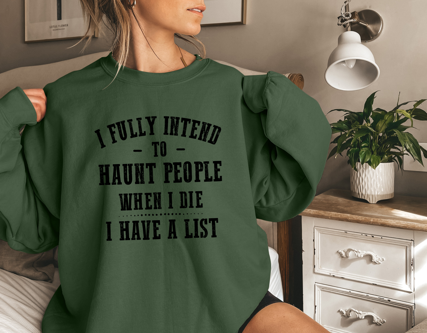 I Fully Intend To Haunt People When I Die I Have A List