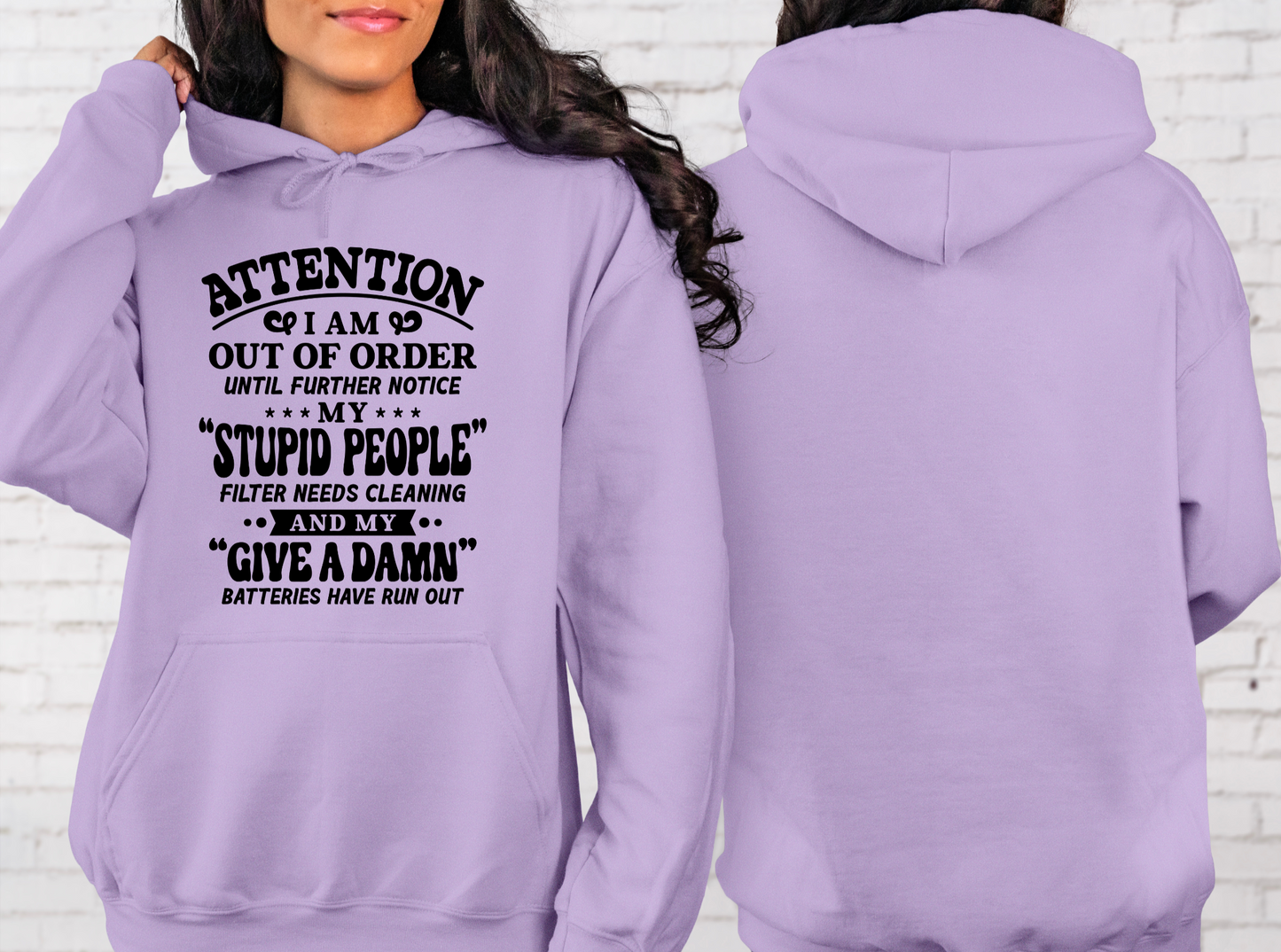 Attention I Am Out Of Order Until Further Notice My Stupid People Filter Needs Cleaning And My Give A Damn Batteries Have Run Out