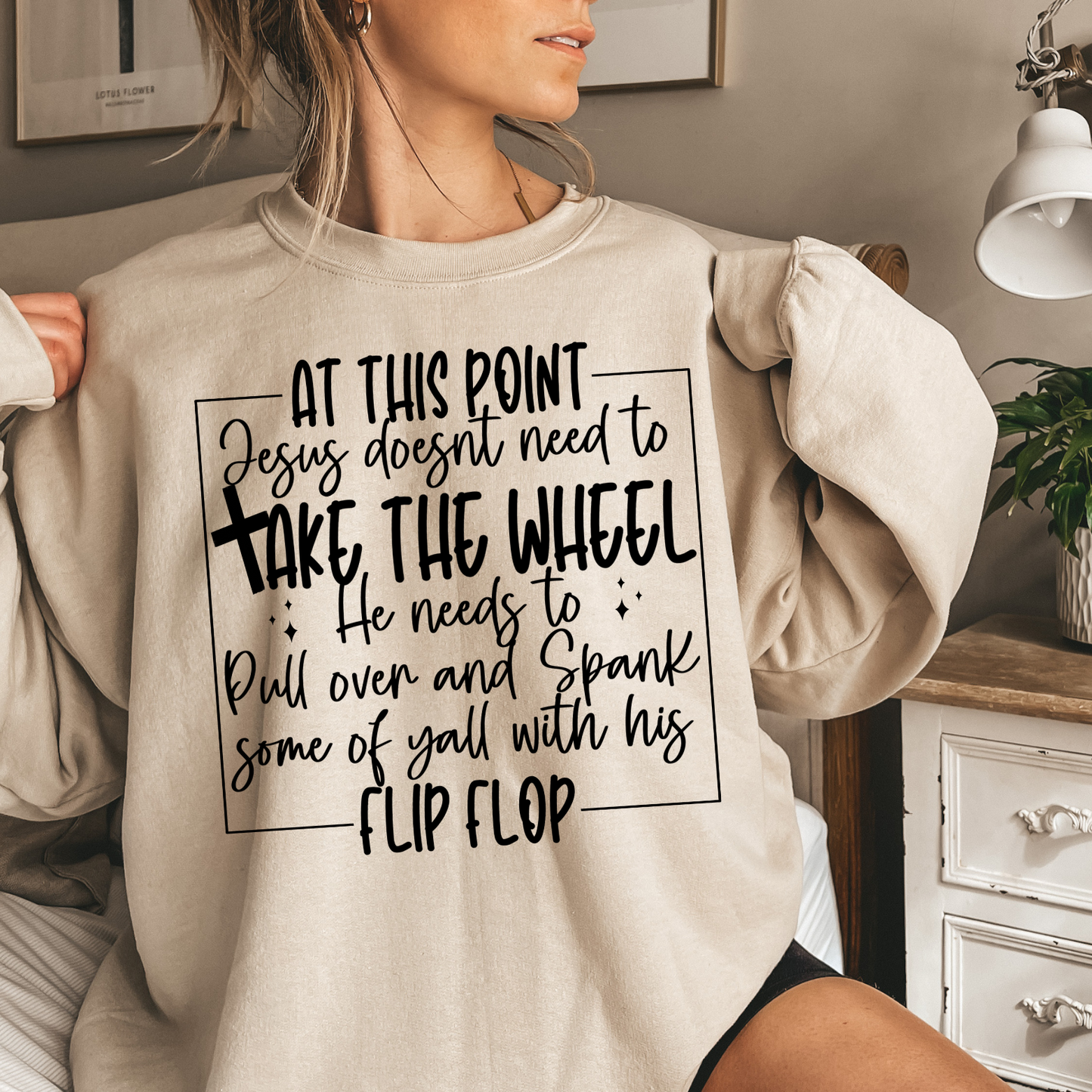 At This Point Jesus Doesn't Need To Take The Wheel He Needs To Pull Over And Spank Some Of Yall With His Flip Flop