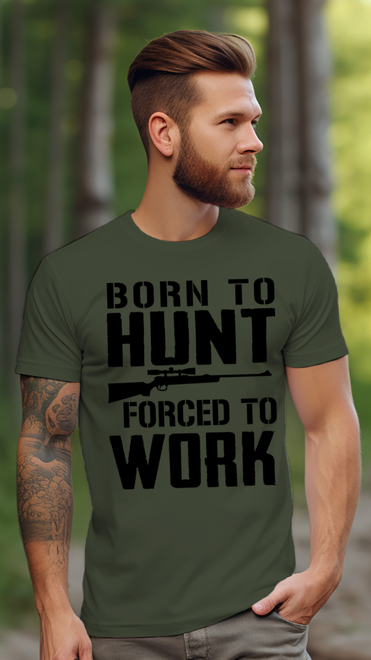 Born To Hunt Forced To Work