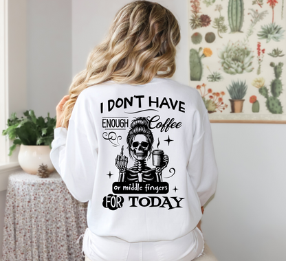 I Don't Have Enough Coffee Or Middle Fingers For Today