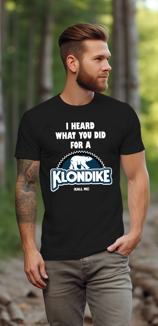 I Heard What You Did For A Klondike (Call Me)