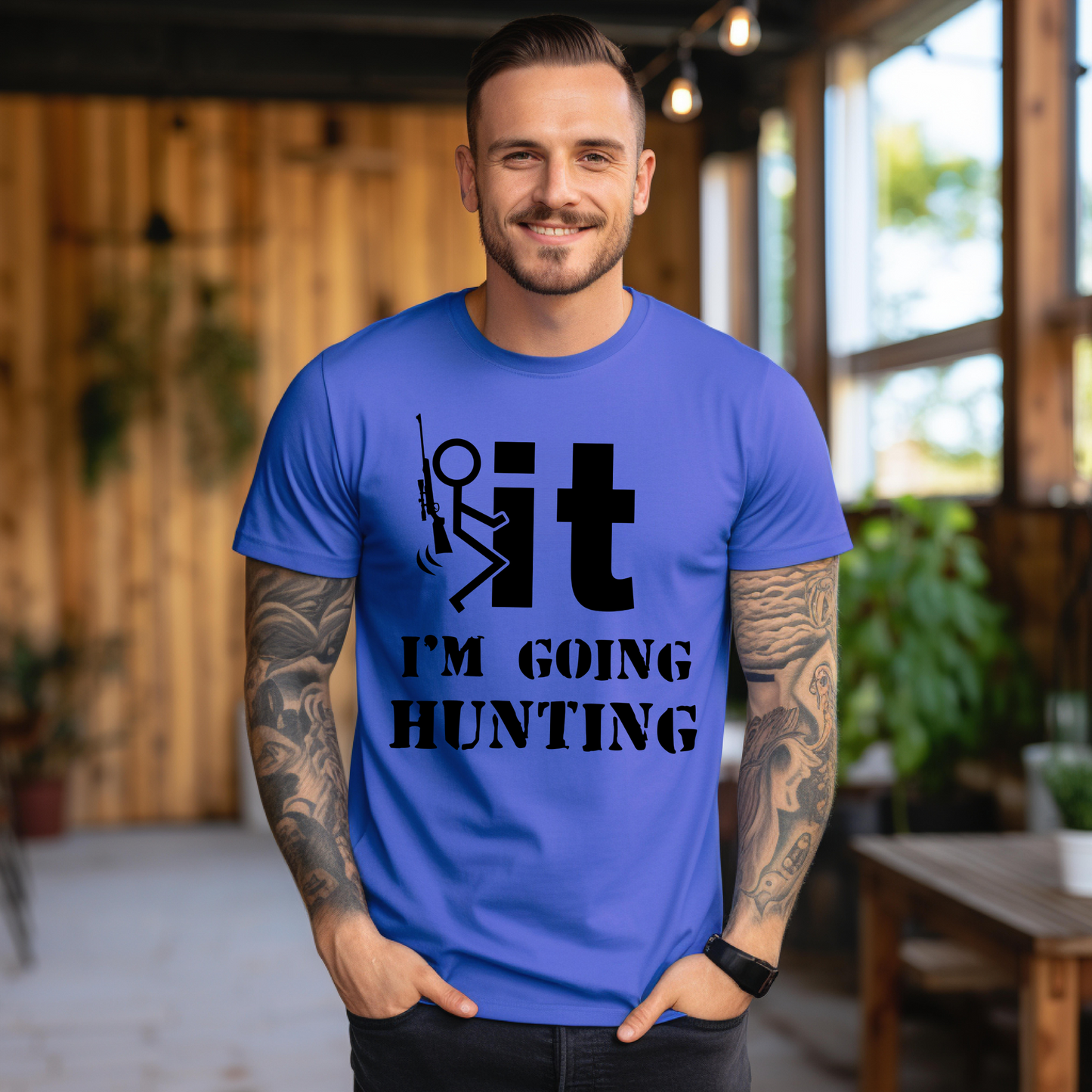 Fuck It I'm Going Hunting