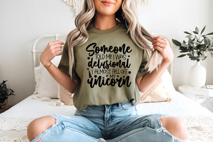 Someone Told Me I Was Delusional I Almost Fell Off Unicorn