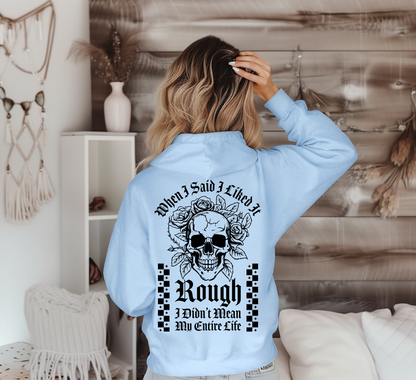 When I Said I Liked It Rough I Didn't Mean My Entire Life